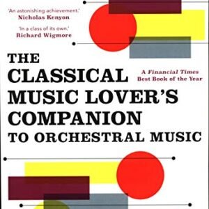 The Classical Music Lover's Companion to Orchestral Music
