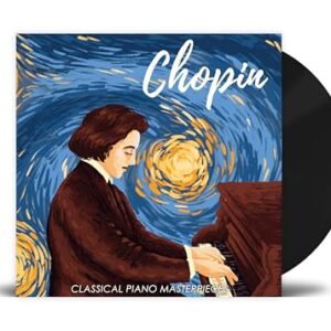 Chopin – Classical Piano Masterpieces