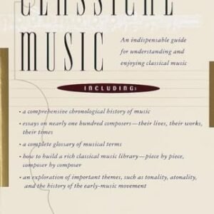 The Vintage Guide to Classical Music: An Indispensable Guide for Understanding and Enjoying Classical Music
