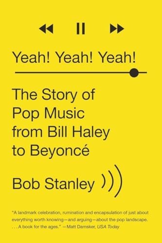 Yeah! Yeah! Yeah!: The Story of Pop Music from Bill Haley to Beyoncé